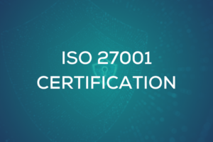 ISO 27001 CERTIFICATION